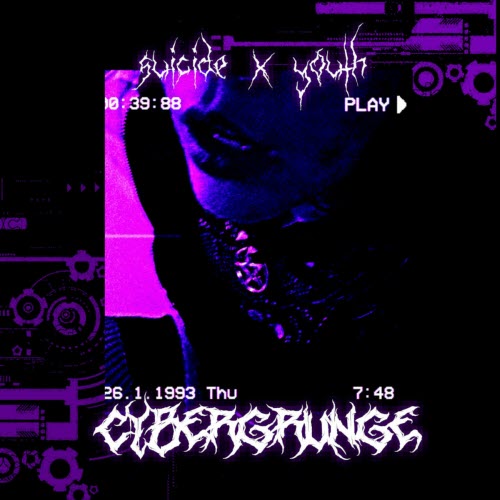 Suicide X Youth - Cybergrunge (2023) [EP]