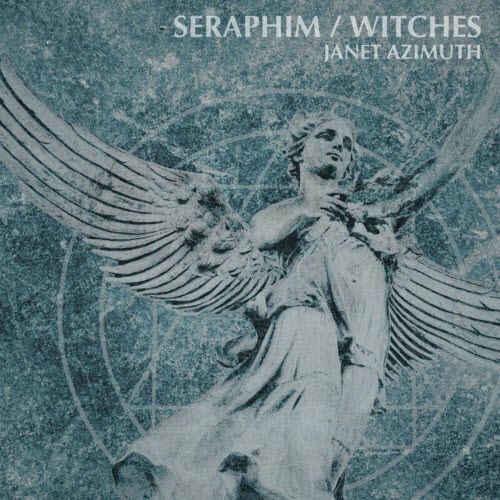 Janet Azimuth - Seraphim / Witches (2025) [Single]