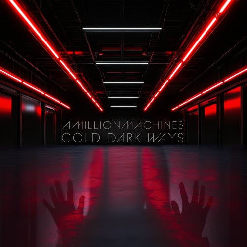 A Million Machines - Cold Dark Ways (2025) [Single]