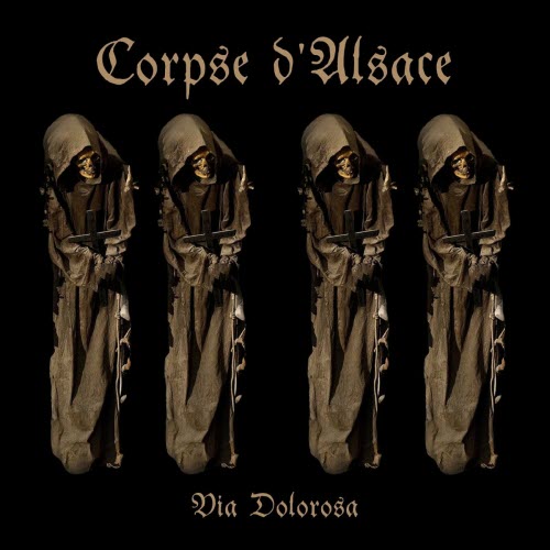Corpse d'Alsace - Via Dolorosa (2025)