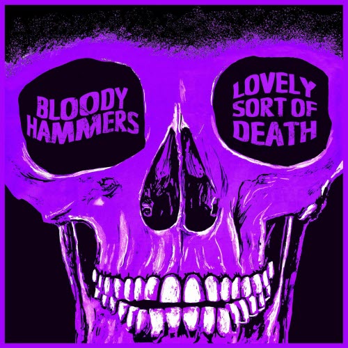 Bloody Hammers - Lovely Sort Of Death (2016)