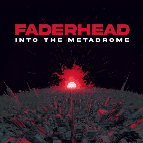 Faderhead - Into The Metadrome (2025) [EP]