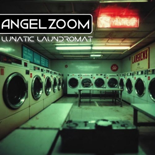 Angelzoom - Lunatic Laundromat (2025) [Single]