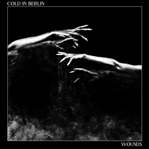 Cold In Berlin - Wounds (2025)