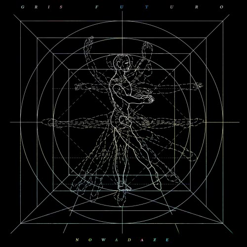 Gris Futuro - Nowadaze (2025)