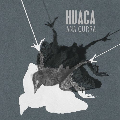 Ana Curra - Huaca (2019) [EP]