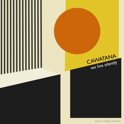 Cawatana - We Live Silently (Major Analog Version) (2025) [Single]