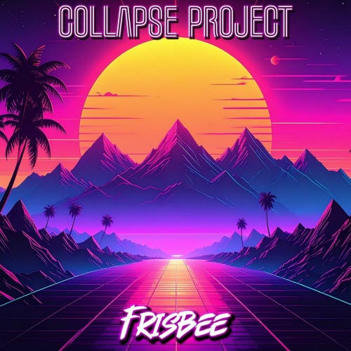 Collapse Project - Frisbee (2025) [Single]