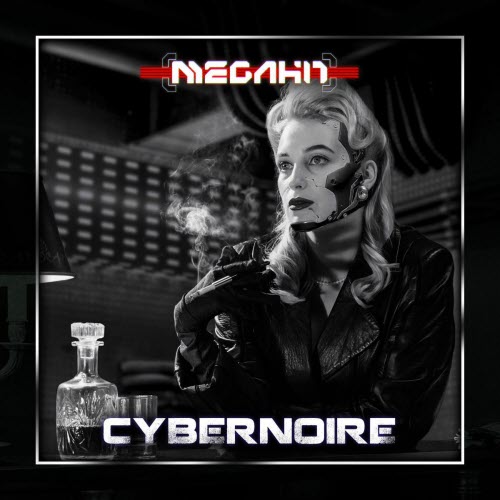 Megahit - Cybernoire (2025) [Single]