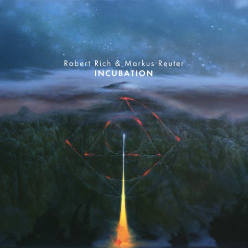 Robert Rich & Markus Reuter - Incubation (2025)