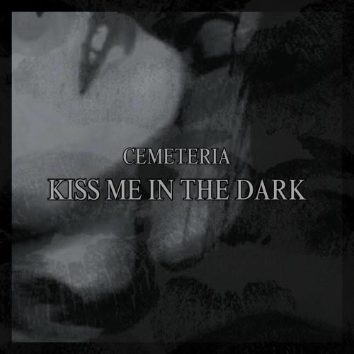 Cemeteria - Kiss Me In The Dark (2025) [Single]