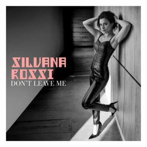 Silvana Rossi - Don't Leave Me (2025) [Single]