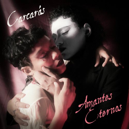 Carcarás - Amantes Eternos (2025) [Single]