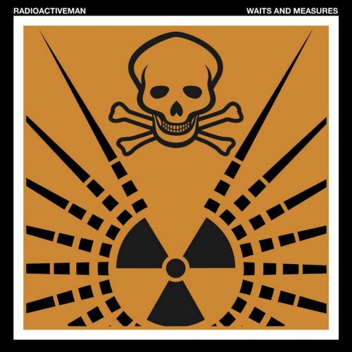Radioactive Man - Waits And Measures (2012)
