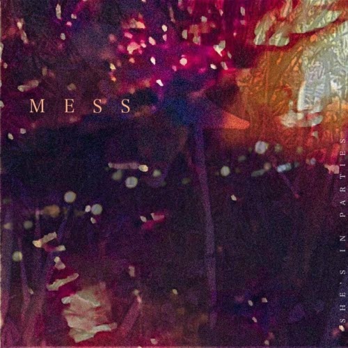 She's In Parties - Mess (2021) [Single]