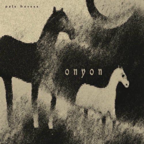 Onyon - Pale Horses (2025)
