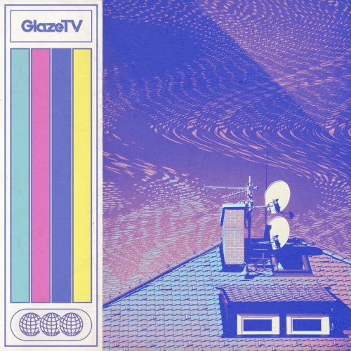 Glaze - Glaze TV (2019) [EP]