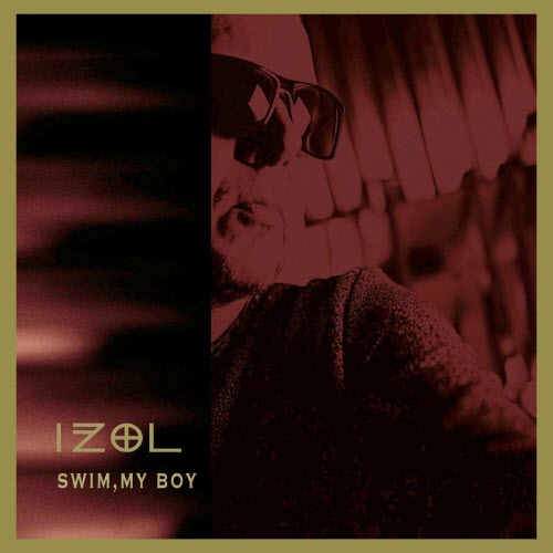Iżol - Swim, My Boy (2025) [Single]