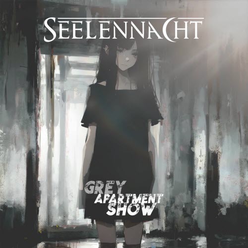 Seelennacht - Grey Apartment Show (2025) [Single]
