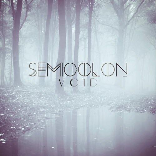 SEMICOLOŊ - Void (2015)