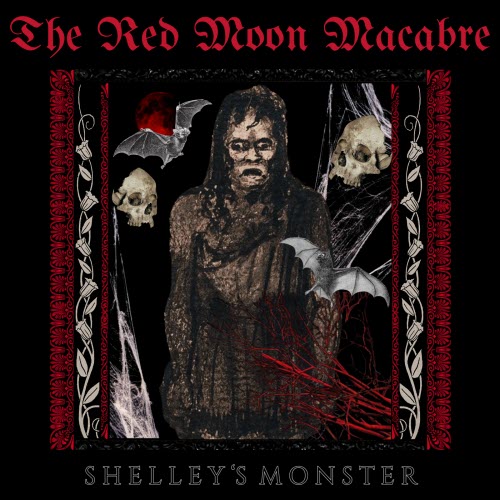 The Red Moon Macabre - Shelley's Monster (2025)