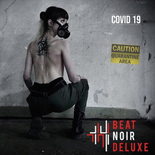 Beat Noir Deluxe - Covid 19 (2020) [Single]