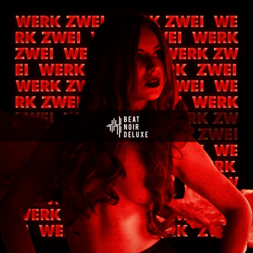 Beat Noir Deluxe - Werk Zwei (2021)