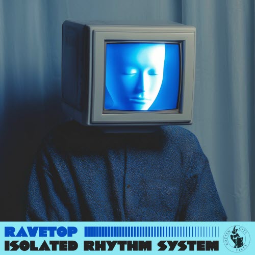 Ravetop - Isolated Rhythm System (2025) [EP]