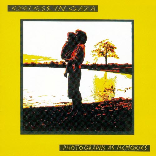 Eyeless In Gaza - Photographs As Memories (2008) [Remastered]