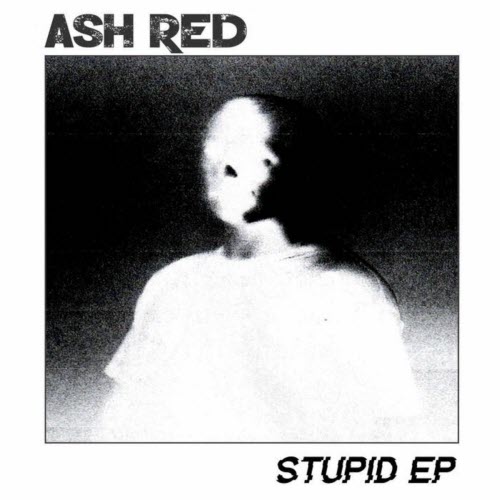 Ash Red - Stupid (2025) [EP]