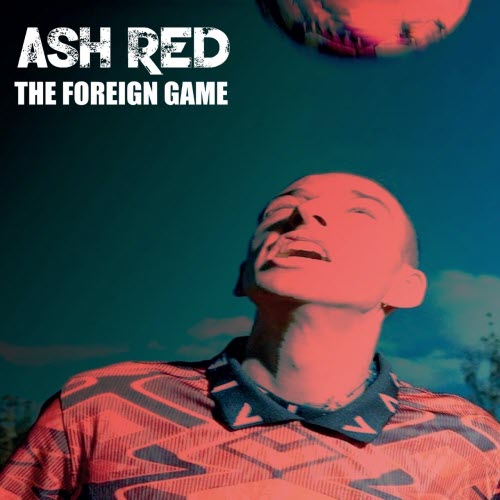 Ash Red - The Foreign Game (2025)