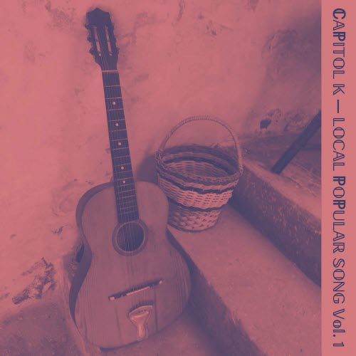 Capitol K - Local Popular Song Vol. 1 (2024)
