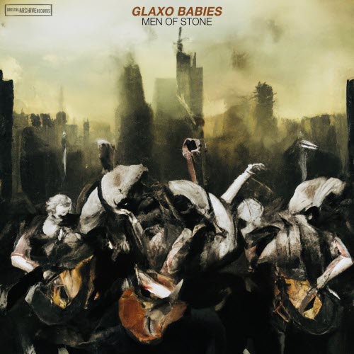 Glaxo Babies - Men Of Stone (2025)