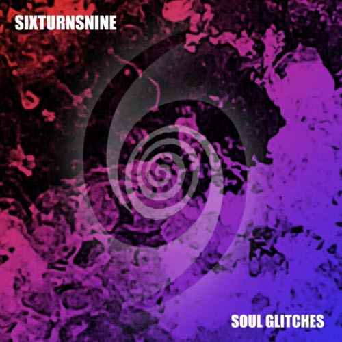 SixTurnsNine - Soul Glitches (2025)