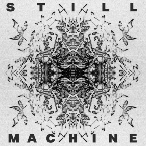 Still Machine - Still Machine (2022)