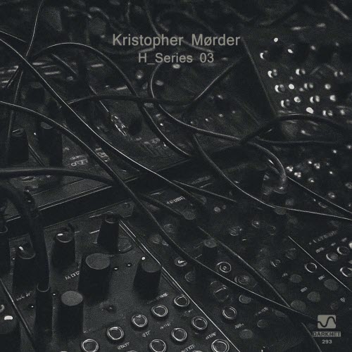 Kristopher Mørder - H_Series 03 (2025) [EP]