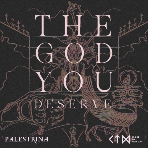 Close To Monday - The God You Deserve (2025) [EP]