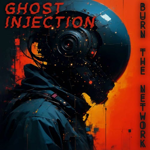 Ghost Injection - Burn The Network (2025)