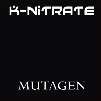 K-Nitrate - Mutagen (2007)