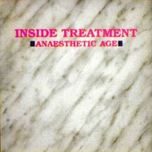 Inside Treatment - Anaesthetic Age (1991) [EP]