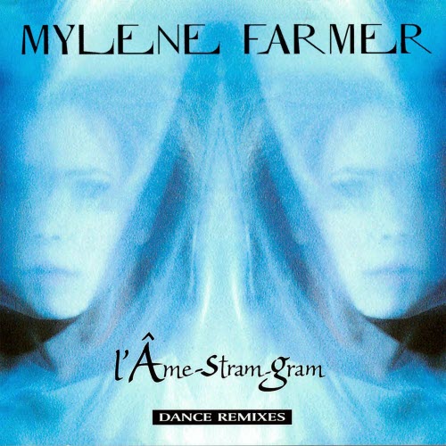 Mylène Farmer - L'Âme-Stram-Gram (Dance Remixes) (1999) [Single]