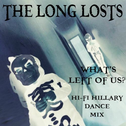 The Long Losts - What's Left Of Us? (Hi-Fi Hillary Remix) (2025) [Single]