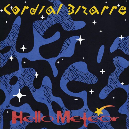 Hello Meteor - Cordial Bizarre (2025)