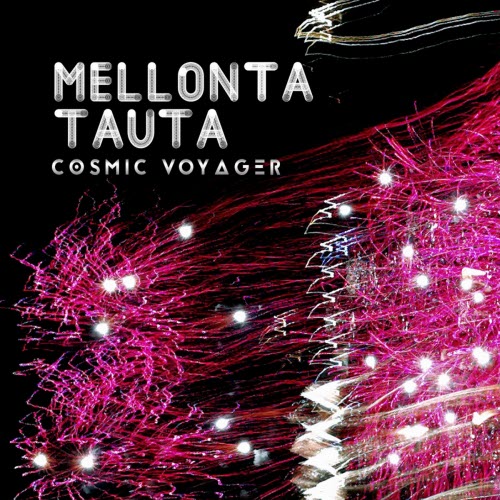 Mellonta Tauta - Cosmic Voyager (2019) [EP]