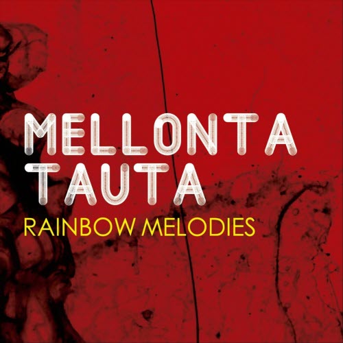 Mellonta Tauta - Rainbow Melodies (2013)
