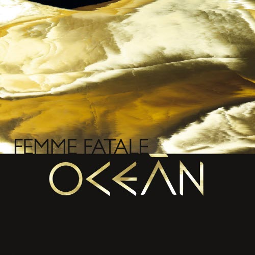 Oceán - Femme Fatale (2018)