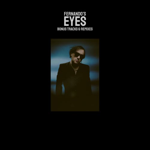 Fernando's Eyes - Bonus Tracks & Remixes (2025)