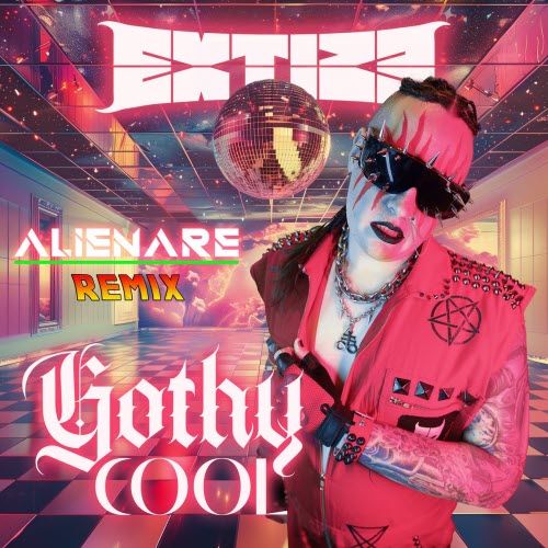 Extize - Gothy Cool (Alienare Remix) (2025) [Single]
