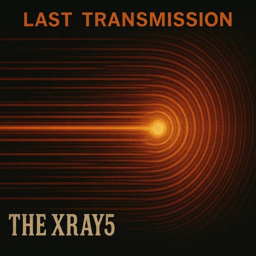 The Xray5 - Last Transmission (2025) [Single]