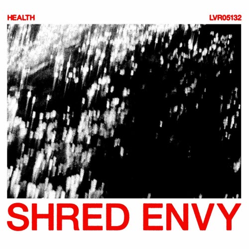Health - Shred Envy (2025) [Single]